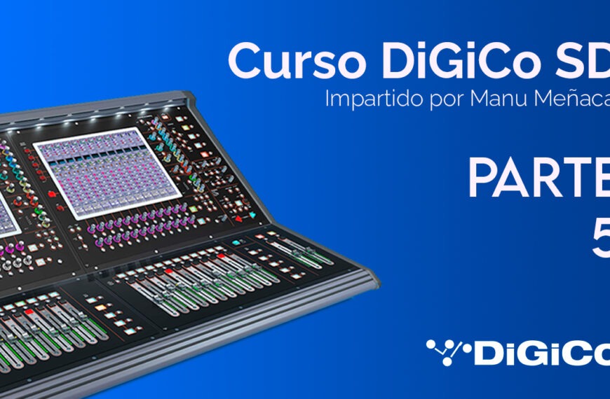 Curso DiGiCo SD | Parte 5