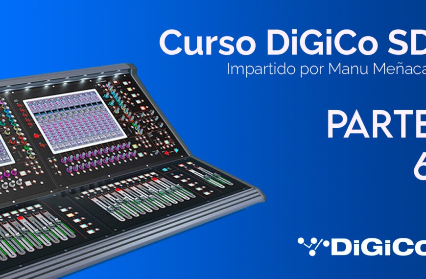 Curso DiGiCo SD | Parte 6