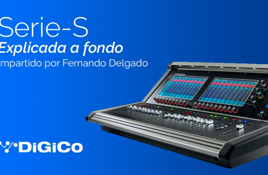 DiGiCo Serie-S explicada a fondo